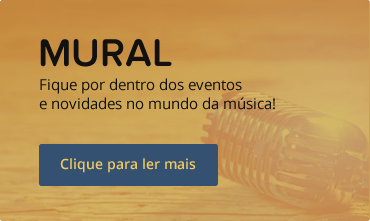 Mural - Fique por dentro dos eventos e novidades do mundo da música